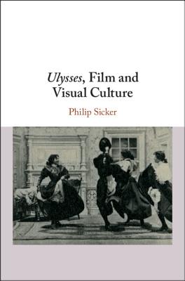 Ulysses, Film and Visual Culture - Sicker, Philip