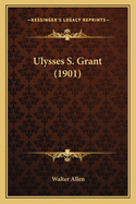 Ulysses S. Grant (1901)