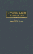 Ulysses S. Grant: A Bibliography