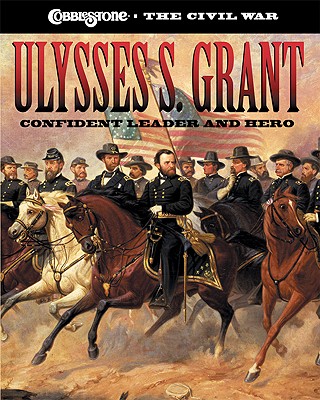 Ulysses S. Grant: Confident Leader and Hero - Hale, Sarah Elder (Editor)