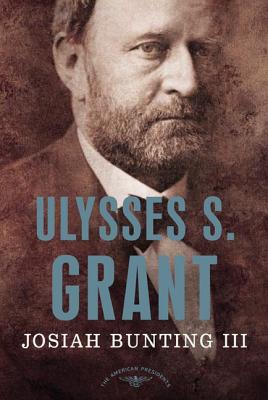 Ulysses S. Grant - Bunting, Josiah, and Schlesinger, Arthur M (Editor)
