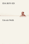 Um Ein Weib