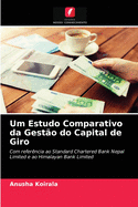 Um Estudo Comparativo da Gest?o do Capital de Giro