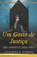 Um Gosto de Justi?a: S?rie Juramento de Sangue Livro 4