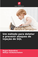 Um m?todo para detetar e prevenir ataques de inje??o de SQL