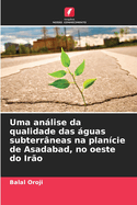 Uma anlise da qualidade das guas subterr?neas na plan?cie de Asadabad, no oeste do Ir?o