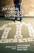 Uma Jornada Na Direc??o Correcta (Portuguese: A Journey in the Right Direction)