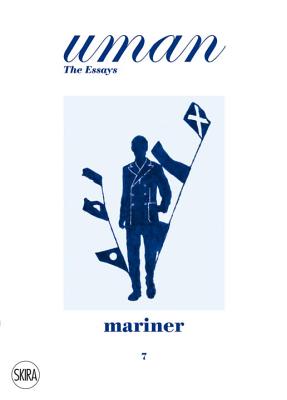 Uman: The Essays 7:Mariner: The Call of the Sea: Mariner: The Call of the Sea - Sullivan, Nick