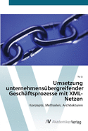 Umsetzung unternehmensbergreifender Geschftsprozesse mit XML-Netzen