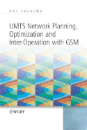 UMTS Network Planning, Optimization, and Inter-Operation with GSM - Rahnema, Moe