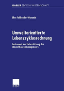 Umweltorientierte Lebenszyklusrechnung: Instrument Zur Unterst?tzung Des Umweltkostenmanagements