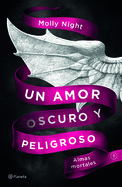 Un Amor Oscuro Y Peligroso. Almas Mortales