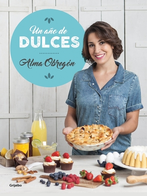 Un Ano de Dulces / A Year in Sweets - Obregon, Alma, and Fleta, Yolanda