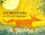Un Buen Dia - Hogrogian, Nonny (Illustrator), and Porras, Carlos R (Translated by)