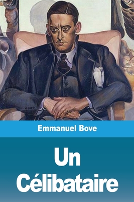 Un C?libataire - Bove, Emmanuel