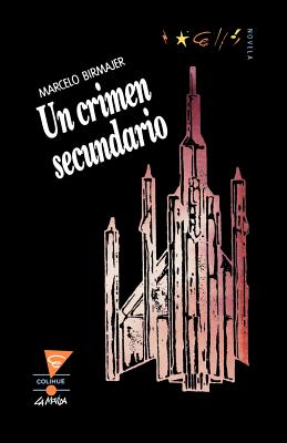 Un Crimen Secundario - Birmajer, Marcelo