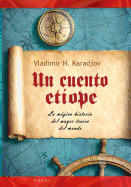 Un Cuento Et?ope: La Mgica Historia del Mayor Tesoro del Mundo