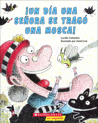 Un Dia Una Senora Se Trago Una Mosca (There Was an Old Lady Who Swallowed a Fly) - Colandro, Lucille, and Lee, Jared D (Illustrator)