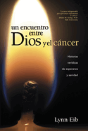 Un Encuentro Entre Dios Y El Cncer