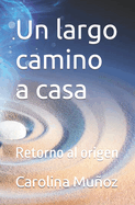 Un largo camino a casa: Retorno al origen