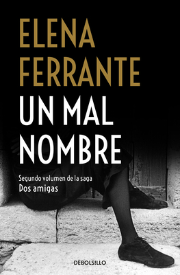 Un Mal Nombre / The Story of a New Name - Ferrante, Elena