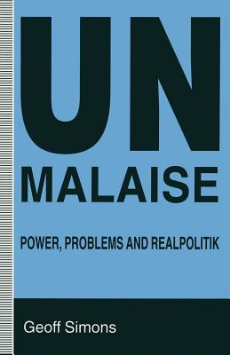 Un Malaise: Power, Problems and Realpolitik - Simons, Geoff