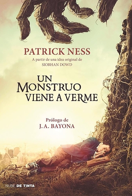 Un Monstruo Viene a Verme / A Monster Calls: Inspired by an Idea from Siobhan Do WD ? - Ness, Patrick
