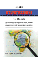 Un Mot D'avertissement Au Monde: Un Gouvernement De Transition Sans Joseph Kabila Est Ncessaire En Rpublique Dmocratique Du Congo Pour viter Beaucoup D'Autres Millions De Morts & Des Refugis