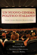 Un Nuovo Cinema Politico Italiano?: Volume 1: lavoro, migrazione, relazioni di genere