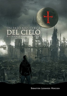 Un Paso Mas Cerca del Cielo - Moncada, Sebasti N Leonardo