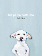 Un Perro Cada Da