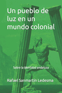 Un pueblo de luz en un mundo colonial: Sobre la identidad andaluza