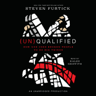 (un)Qualified: How God Uses Broken People to Do Big Things