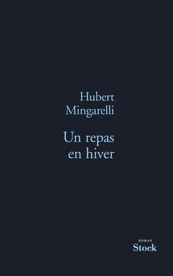 Un Repas En Hiver - Mingarelli, Hubert