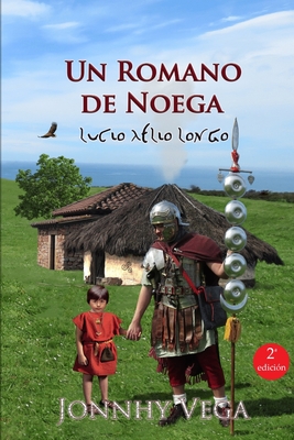 Un romano de Noega: Lucio lio Longo - Vega, Jonnhy