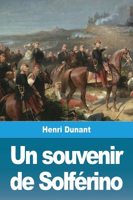 Un Souvenir de Solferino - Dunant, Henri