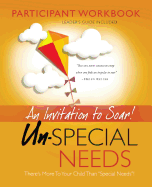 Un-Special Needs Participant Workbook: An Invitation to Soar