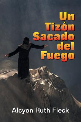 Un Tizon Sacado del Fuego - Fleck, Alcyon Ruth