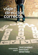 Un Viaje En La Direccion Correcta (Spanish: A Journey in the Right Direction)