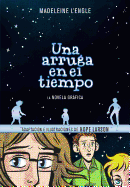Una Arruga En El Tiempo (Novela Grßfica) / Wrinkle in Time: The Graphic Novel