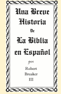Una Breve Historia de la Biblia En Espaol