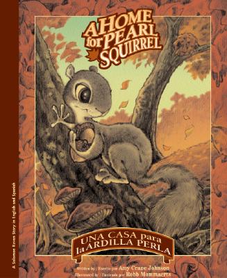 Una Casa Para la Ardilla Perla/A Home For Pearl Squirrel - Johnson, Amy Crane, and Vega, Eida De La (Translated by)