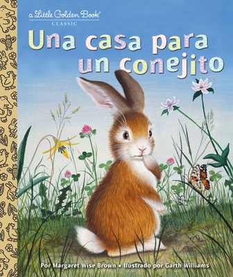 Una Casa Para Un Conejito (Home for a Bunny Spanish Edition) - Brown, Margaret Wise, and Williams, Garth (Illustrator)