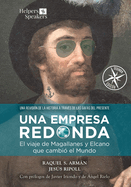 Una empresa redonda: El viaje de Magallanes y Elcano que cambi? el mundo