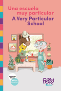 Una Escuela Muy Particular - A Very Particular School: Bilingual Book Spanish-English for Kids