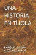 Una Historia En Tjola