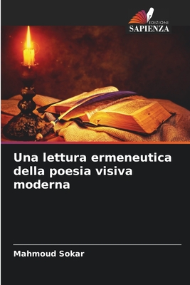 Una lettura ermeneutica della poesia visiva moderna - Sokar, Mahmoud