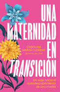 Una Maternidad En Transicin / Maternity in Transition