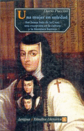 Una Mujer En Soledad. Sor Juana Ines de La Cruz, Una Excepcion En La Cultura y La Literatura Barroca