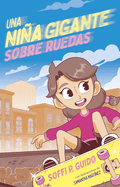 Una Nia Gigante Sobre Ruedas / A Giant Girl on Wheels